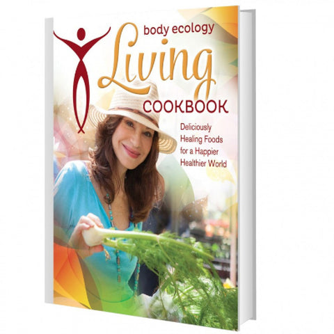 The Body Ecology Living Cookbook